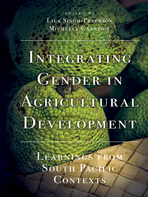 Title details for Integrating Gender in Agricultural Development by Lila Singh-Peterson - Available